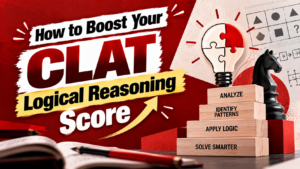 How to Boost Your CLAT Logical Reasoning Score